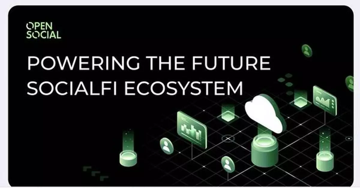 SocialFi Infrastructure OpenSocial Protocol Raises $5M to Fuel the ...