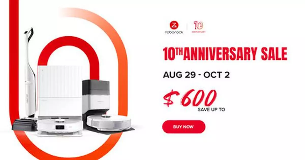 Roborock Celebrates 10th Anniversary with Exclusive Discounts of up to $600 off