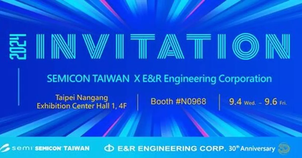 E&amp;R to Showcase Glass Substrates and Advanced Technologies at SEMICON Taiwan 2024