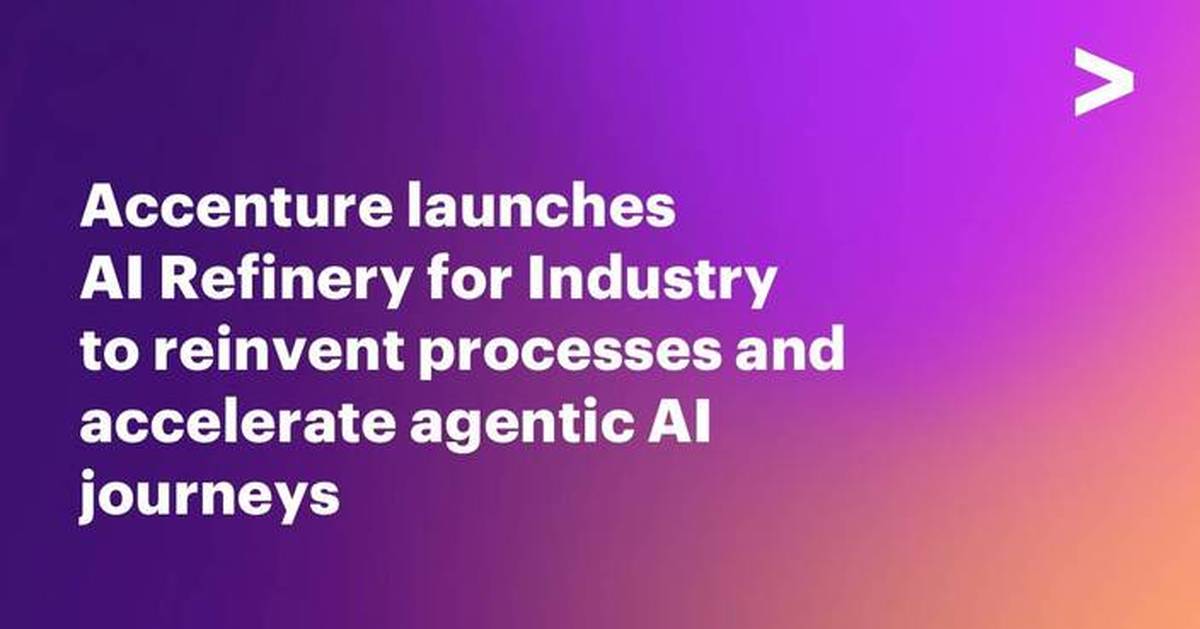 Accenture Launches AI Refinery for Industry to Reinvent Processes and ...