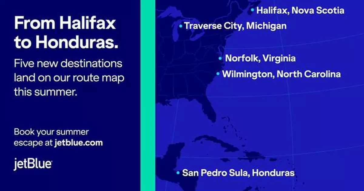 JetBlue Enhances Summer Travel with New Routes and Destinations, Strengthening its East Coast Network