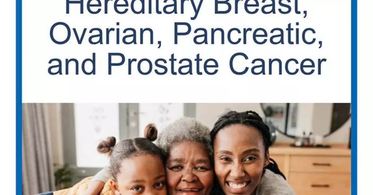 New NCCN Patient Resource Shares Latest Understanding of Genetic Testing to Guide Patient Decision Making