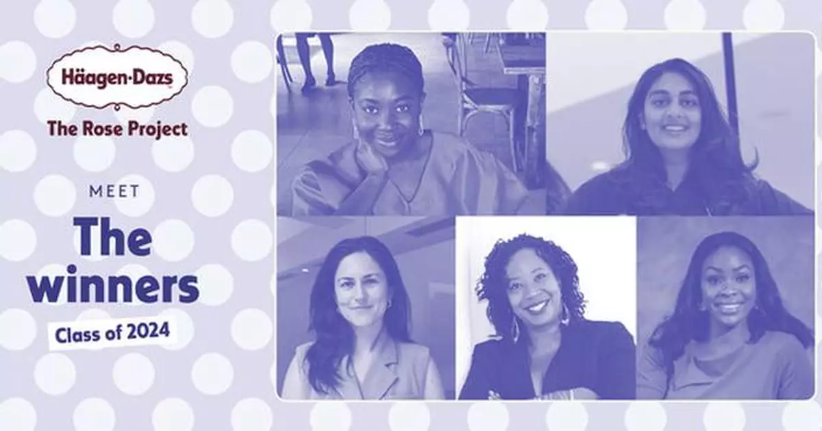 HÄAGEN-DAZS CELEBRATES FIVE TRAILBLAZING WOMEN AS THE WINNERS OF THE ROSE PROJECT ARE REVEALED
