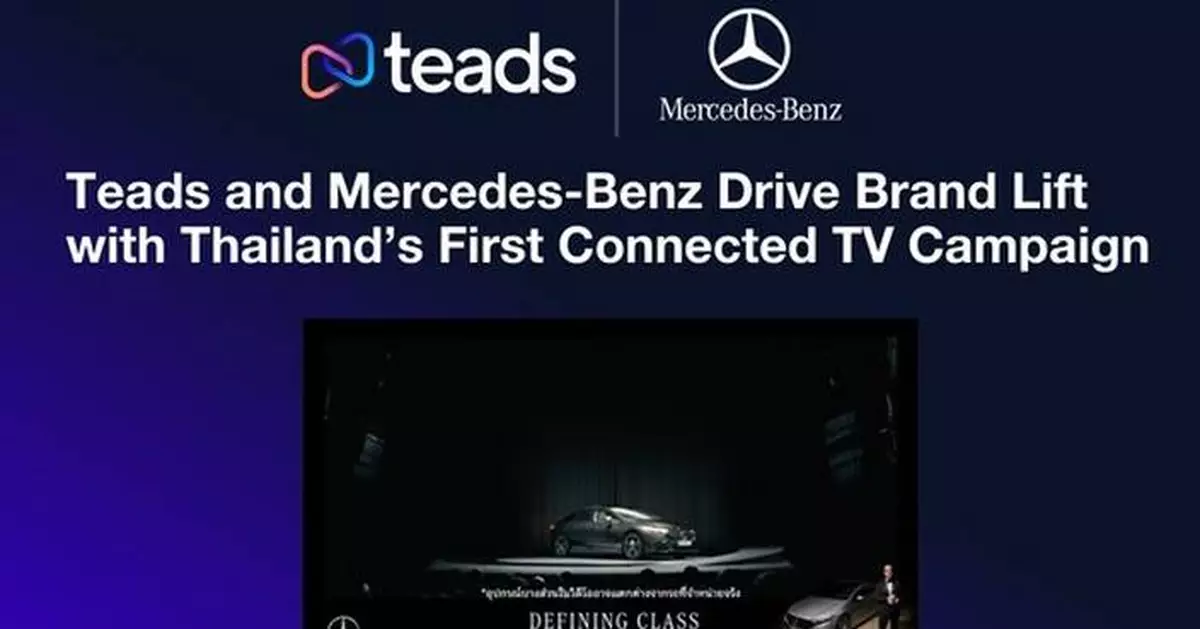 Teads and Mercedes-Benz Drive Brand Lift with Thailand's First Connected TV Campaign