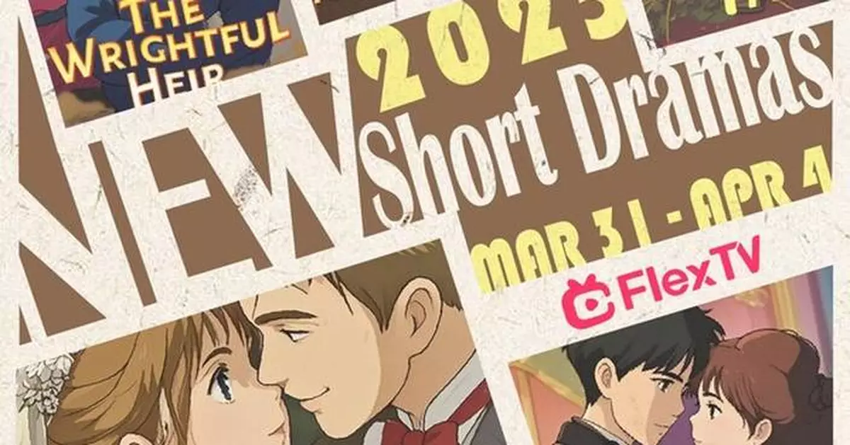 Mega Matrix Inc. Presented FlexTV New Releases (March 31 - April 4): Springtime Sweet Romance - Contract Marriages, Reunited Lovers, and Family Revelations