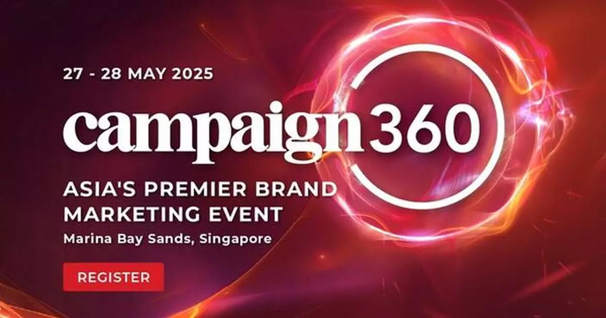Campaign Asia-Pacific announces Campaign360 2025: A premier event for marketing leaders