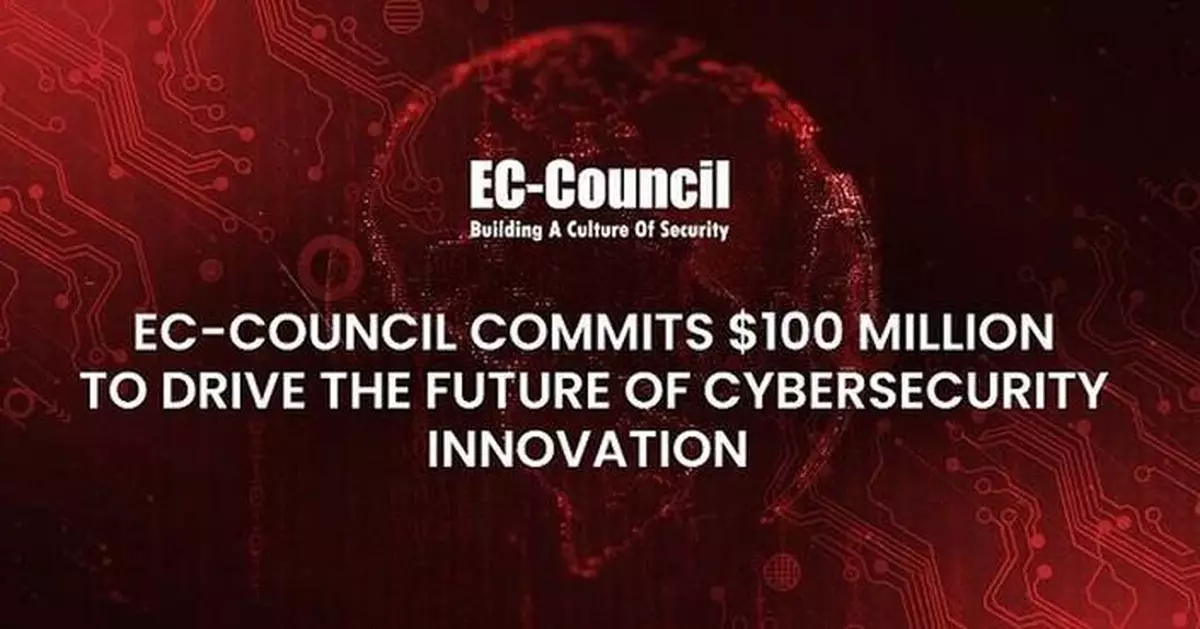EC-Council Commits $100 Million to Drive the Future of Cybersecurity Innovation