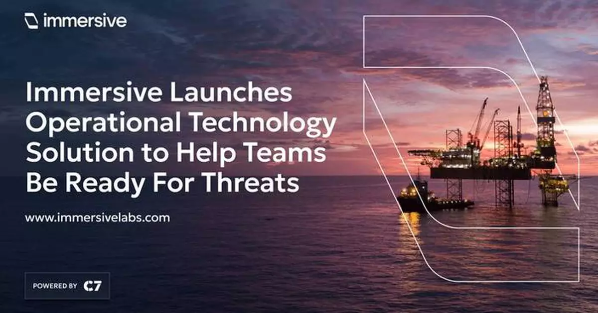 Immersive Launches Scenario-Based Operational Technology Solution to Prepare Industrial Teams for the Front Line