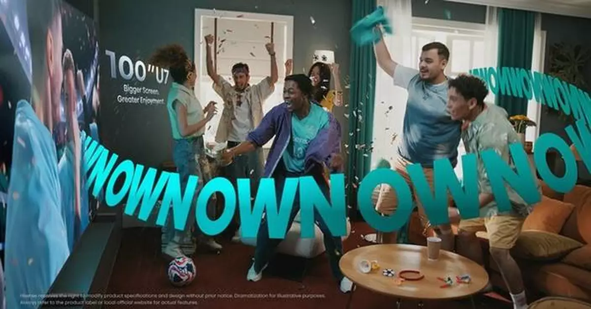"Own the Moment": Hisense debuts new campaign celebrating its sponsorship of the FIFA Club World Cup 2025™