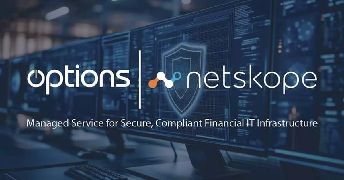 Options Launches Enhanced Netskope Managed Service for Secure, Compliant Financial IT Infrastructure