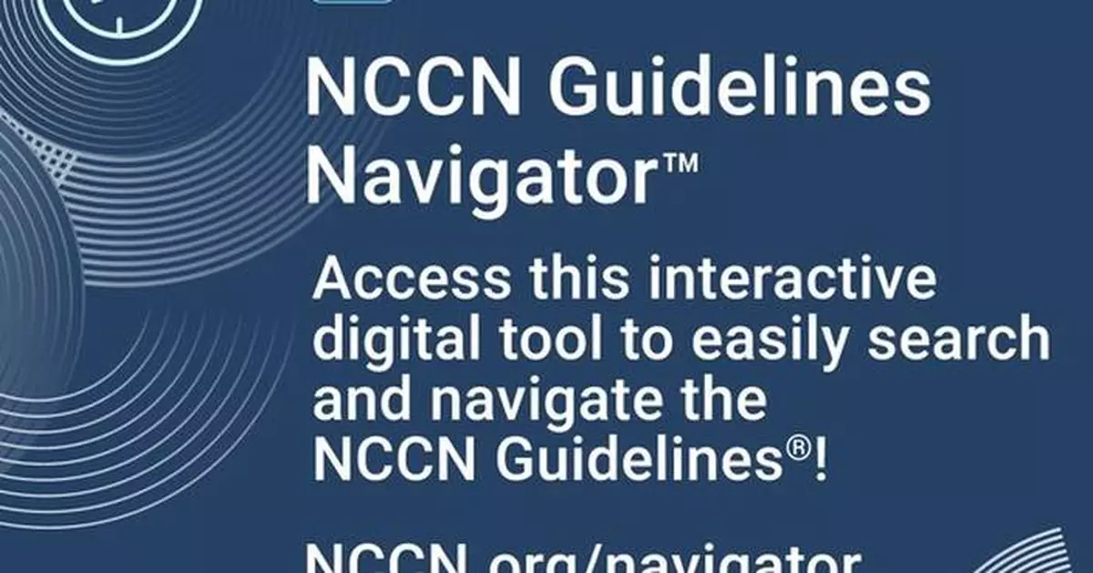 Trusted Oncology Guidelines Get a Digital Makeover: National Comprehensive Cancer Network Launches NCCN Guidelines Navigator