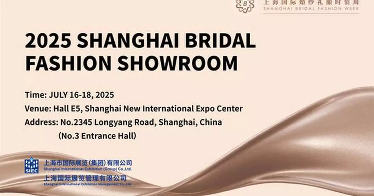 East Meets West: Shanghai Bridal 2025 to Showcase Unprecedented Fusion of Chinese Heritage &amp; Global Design