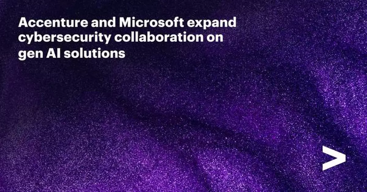 Accenture and Microsoft Expand Collaboration on Gen-AI Powered Cyber Solutions