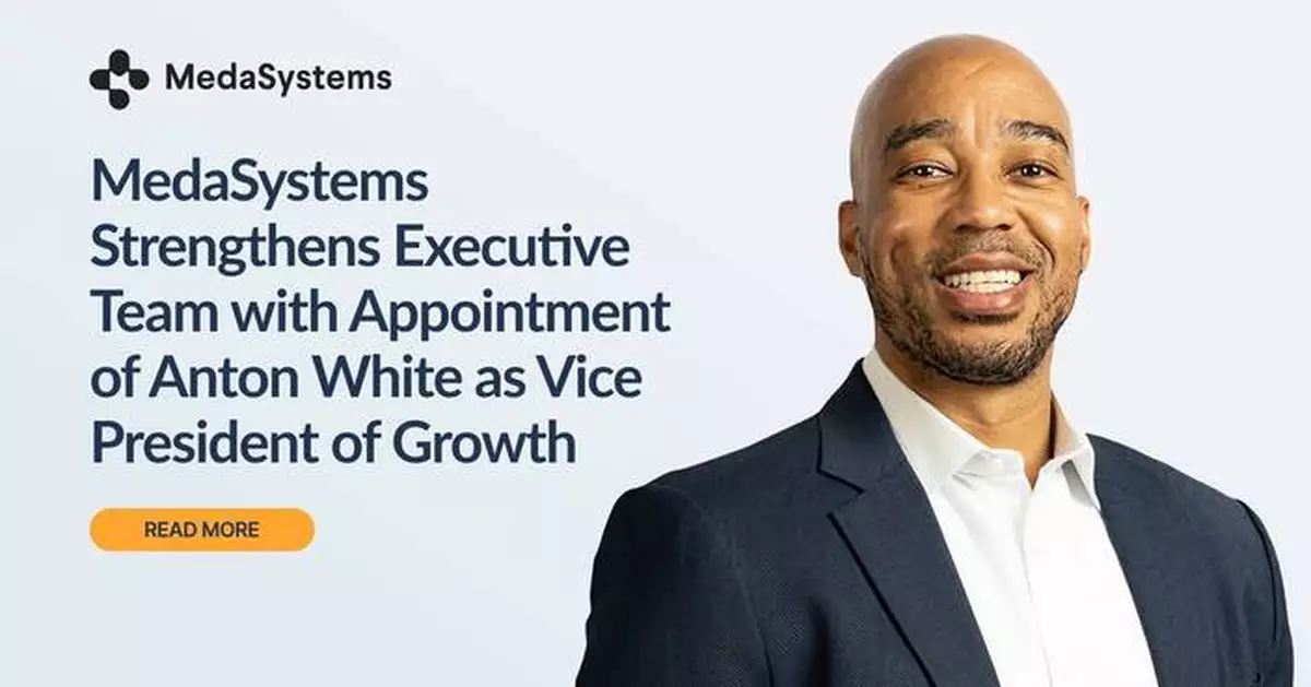 MedaSystems Strengthens Executive Team with Appointment of Anton White as Vice President of Growth