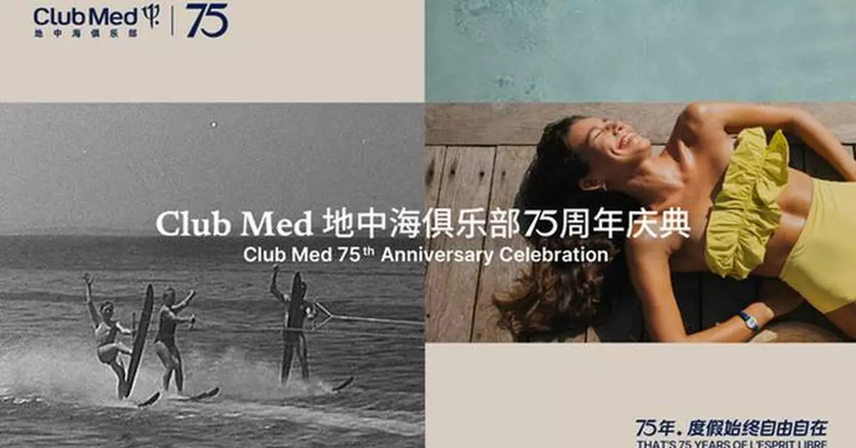 Club Med Celebrates Its 75th Anniversary: Delivering the Essence of "L'Esprit Libre" with a Global Vision