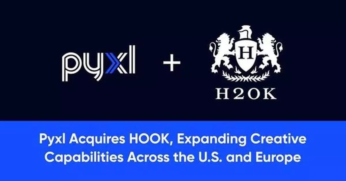 Pyxl Acquires HOOK, Expanding Creative Capabilities Across the U.S. and Europe
