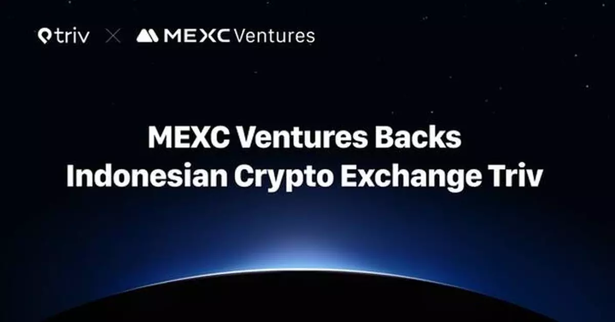 MEXC Ventures Invests in Triv, Indonesia's Leading Crypto Exchange, at $200 Million Valuation to Accelerate Southeast Asia Expansion