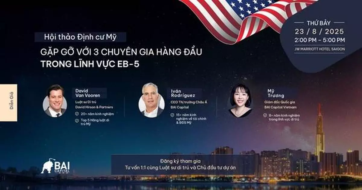 Opportunity to Meet Leading EB-5 Experts at BAI Capital's Event in Ho Chi Minh City