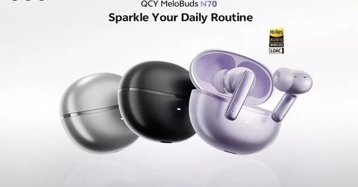 QCY Unveils Flagship MeloBuds N70 ANC Wireless Earbuds for A Smarter Everyday Sound Experience