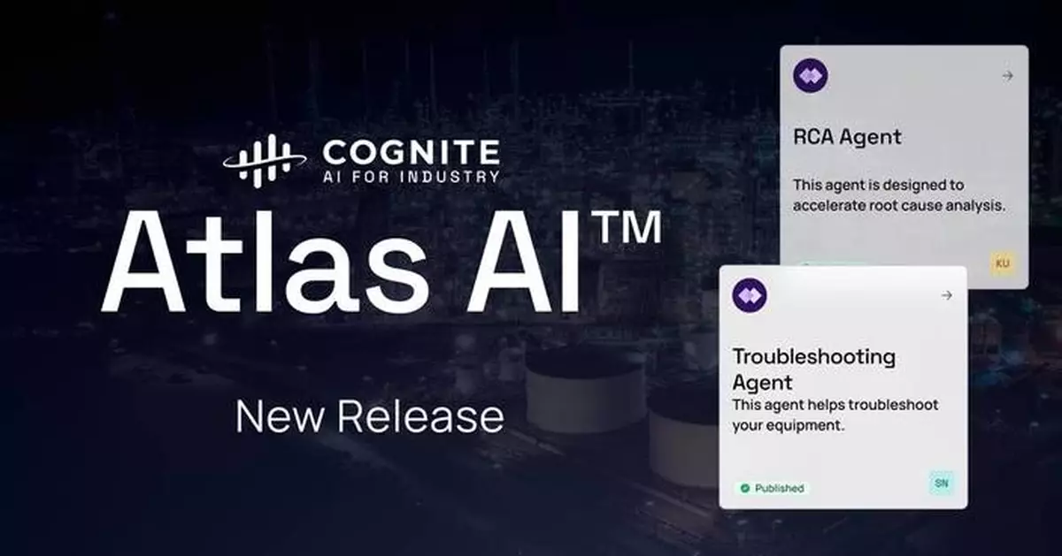 Cognite Atlas AI™ Drives Customer Momentum with New Major Release, Accelerates Adoption of Agentic AI to Unlock More Industrial Value