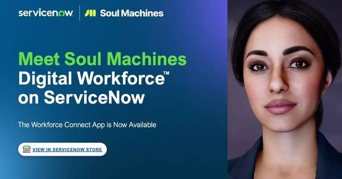 Soul Machines Launches Workforce Connect App to Humanize Automated Enterprise Workflows on the ServiceNow AI Platform