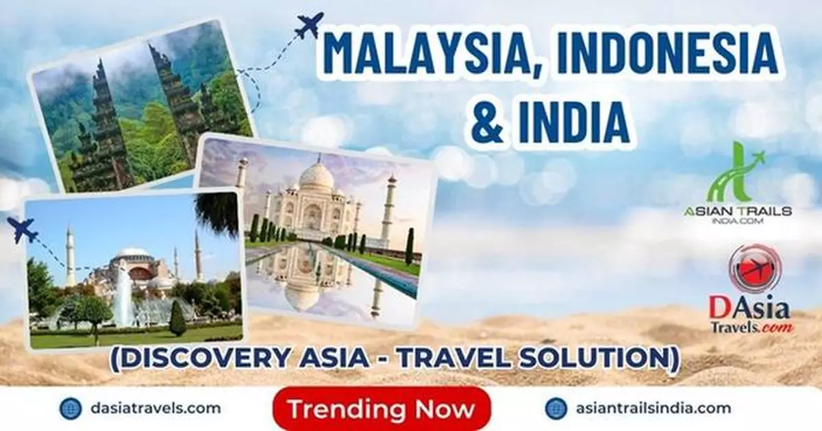 Asia's Travel Titans Are Here! D Asia Travels, Asian Trails India, Asia Medan &amp; KL City Tour Join Forces to Dominate the Travel Scene!
