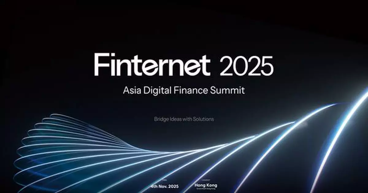 Finternet 2025 - Asia Digital Finance Summit to Launch in Hong Kong, Charting a New Blueprint for Global Digital Finance Compliance