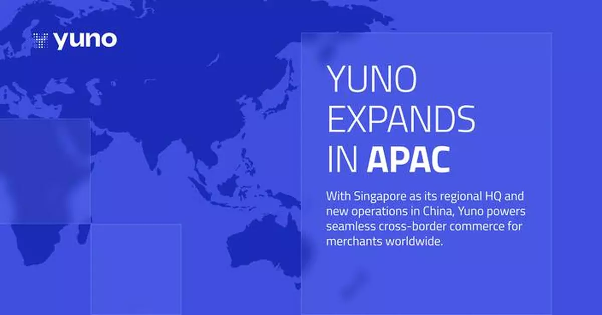 Yuno Accelerates Global Growth with APAC Expansion Across China and Singapore