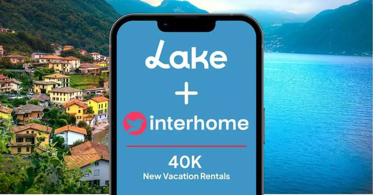 Lake.com and Interhome Announce Strategic Partnership to Expand European Lakeside &amp; Waterfront Vacation Rentals