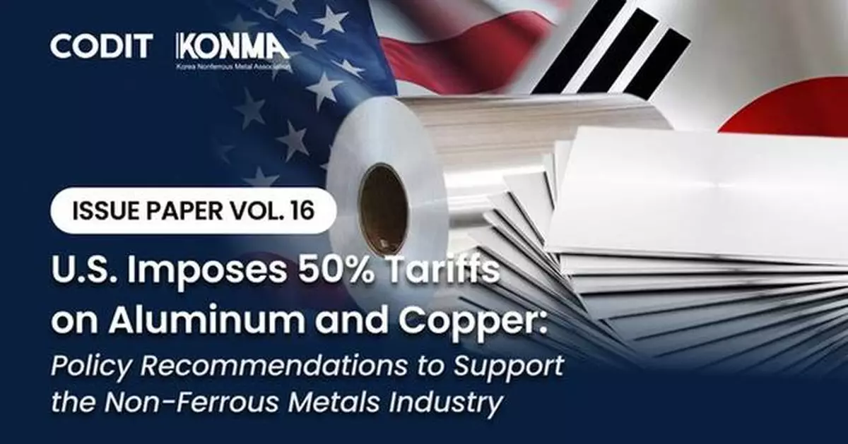 CODIT Policy Institute Releases Issue Paper on U.S. 50% Tariffs on Aluminum and Copper, Urges Korea's Strategic Response