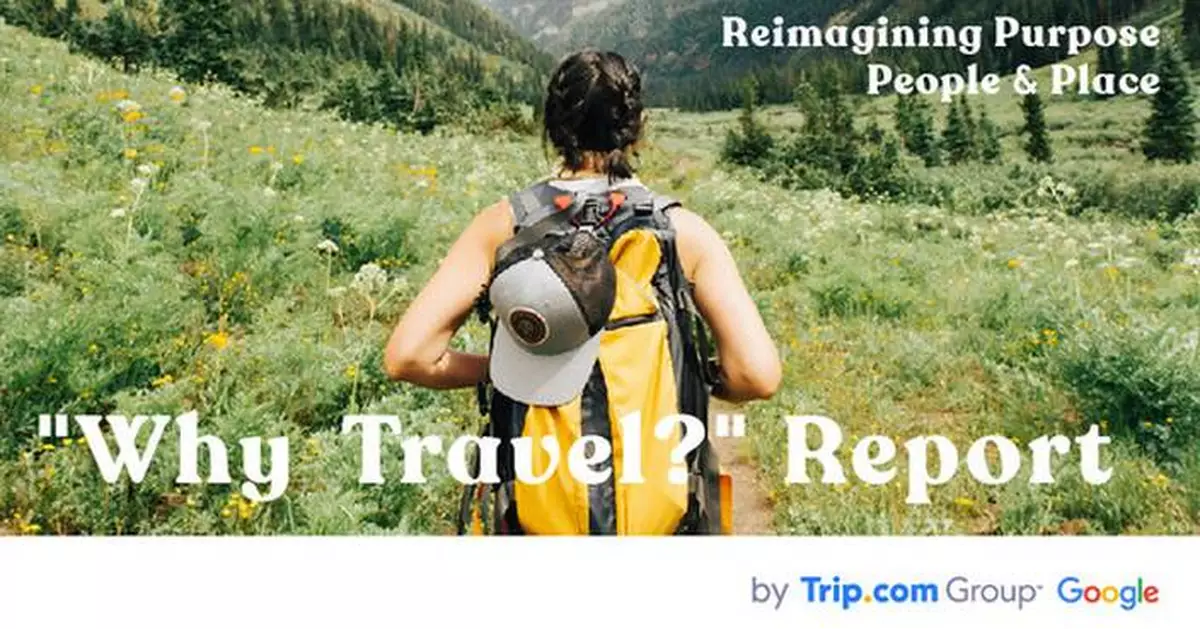 Scroll, Sweat, Spa: Trip.com Group and Google's New Report Reveals Next Big Shifts in Travel