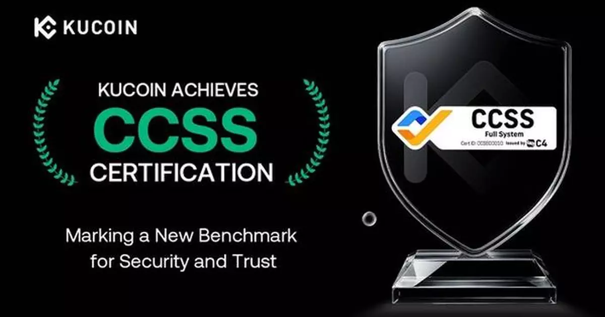 KuCoin Becomes the First Top Exchange to Achieve CCSS Certification, Setting a New Standard for Security and Trust in the Crypto Industry