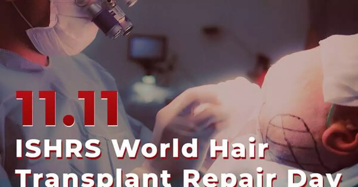 "World Hair Transplant Repair Day" Taking Place on 11/11 Shines Light on Proliferation, Dangers of Black-Market Hair Transplant Clinics Worldwide