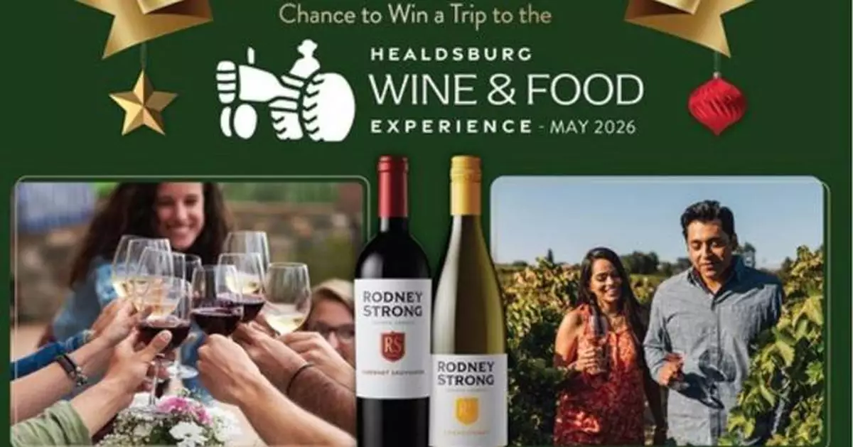 Rodney Strong Vineyards Launches Holiday Sweepstakes for a Chance to Win a Trip to the Healdsburg Wine and Food Experience