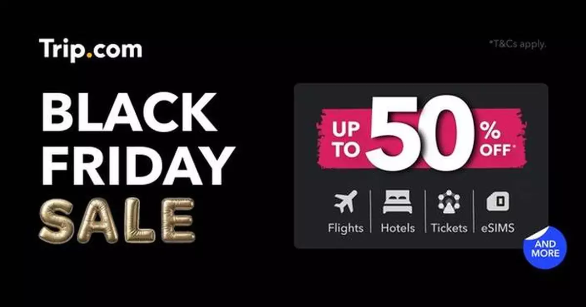 Trip.com's Black Friday Travel Sale Now Live - Save Up To 50% Off Flights, Hotels, Attractions &amp; More