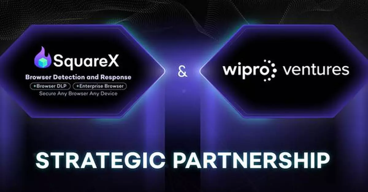 SquareX announces Wipro Ventures as Strategic Partner for Browser Detection and Response, Turning Any Browser into Enterprise-Grade Secure Browser with a Simple Extension