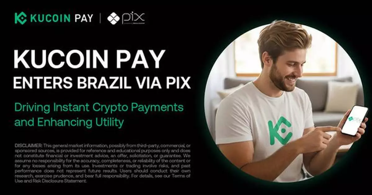 KuCoin Pay Enters Brazil via Pix: Driving Instant Crypto Payments and Enhancing Utility