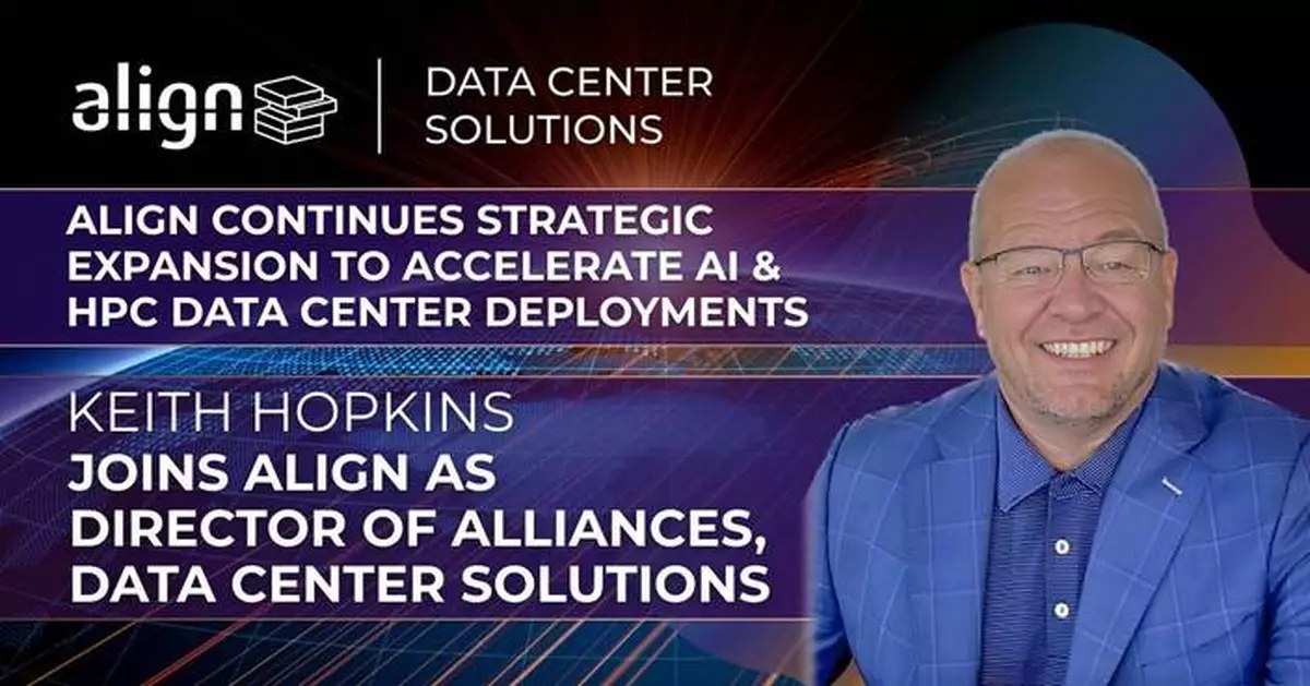 Align Continues Strategic Expansion to Accelerate AI and HPC Data Center Deployments