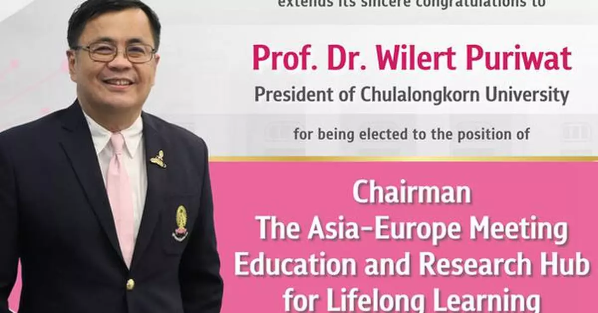 Chula's President Elected Chair of ASEM LLL Hub, Strengthening Asia-Europe Lifelong Learning
