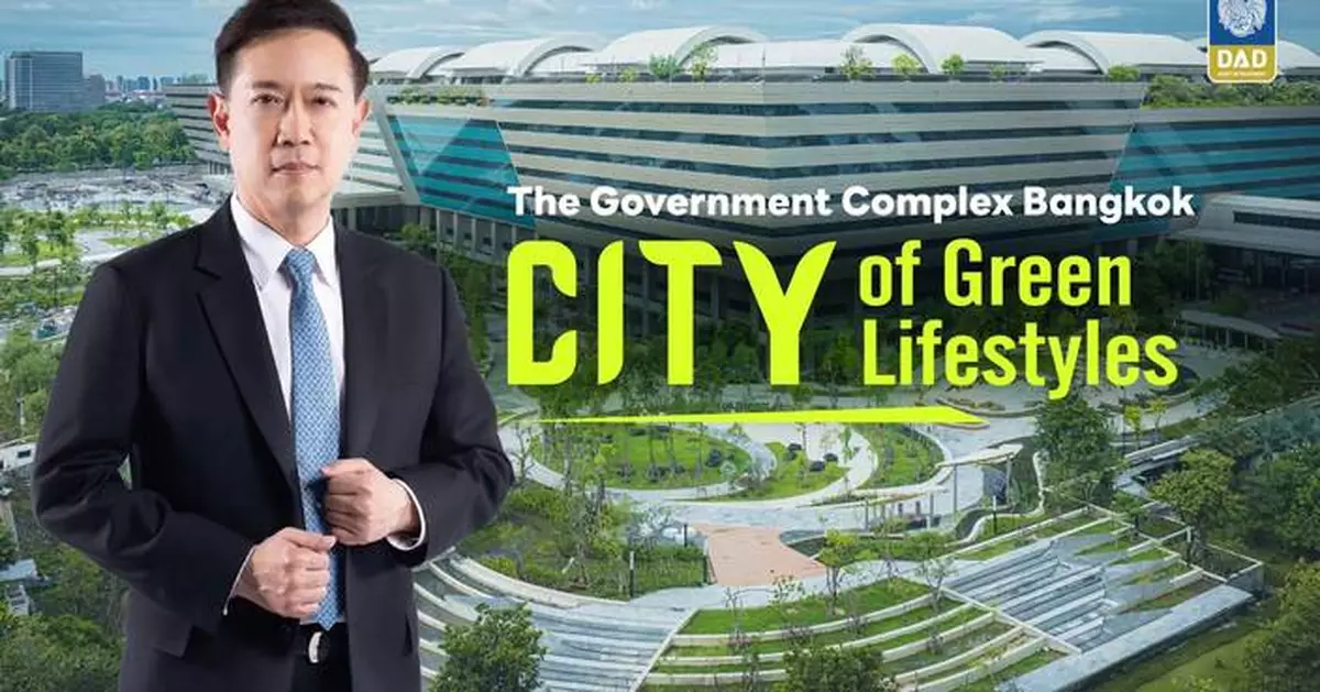 Dhanarak Asset Development Unveils Thailand’s First Green Government City at Government Complex Bangkok