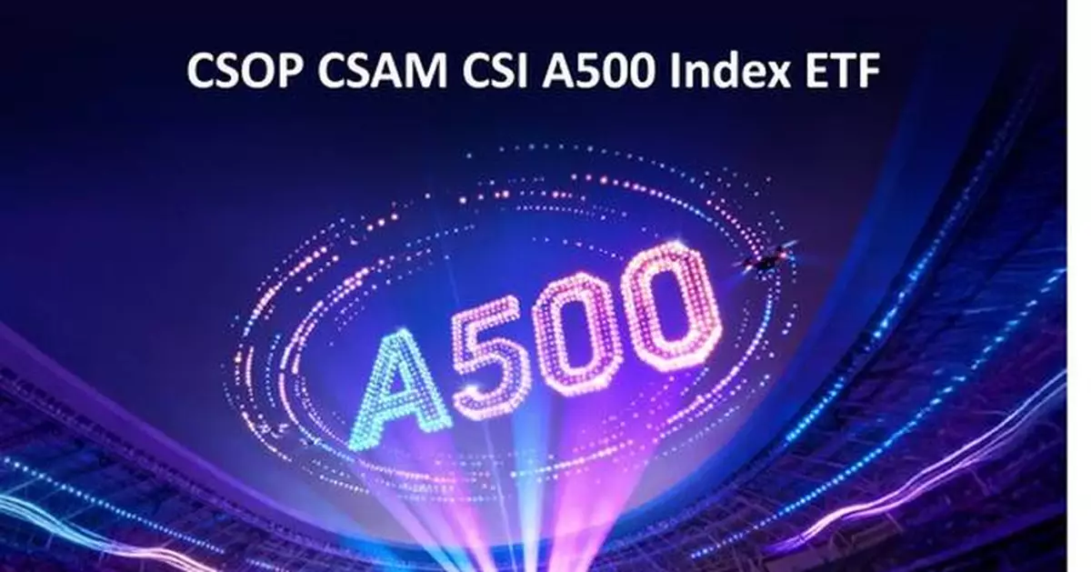 CSOP CSAM CSI A500 Index ETF Lists on Singapore Exchange Today
