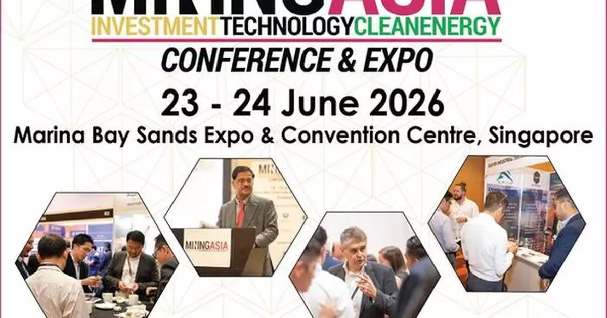 11th Annual Mining Asia Conference &amp; Expo Incorporates Clean Energy, Renewables &amp; Batteries for the 2026 edition