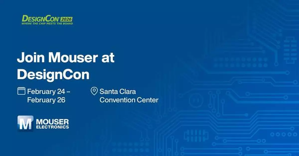 Mouser Electronics to Highlight Latest Semiconductors and Technologies for Engineers at DesignCon 2026