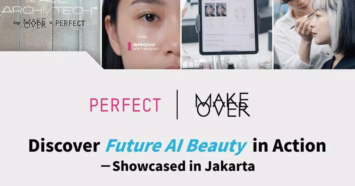 Perfect Corp. Partners with Make Over at ParagonCorp’s Beauty Science Tech 2026 to Deliver AI-Powered Beauty Personalization, Alongside Skin Analysis API Integration