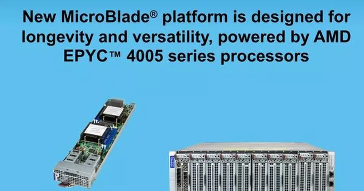 Supermicro Introduces Industry's Highest Density AMD EPYC™ 4005 Series MicroBlade® for Cloud, Edge, and SaaS Workloads