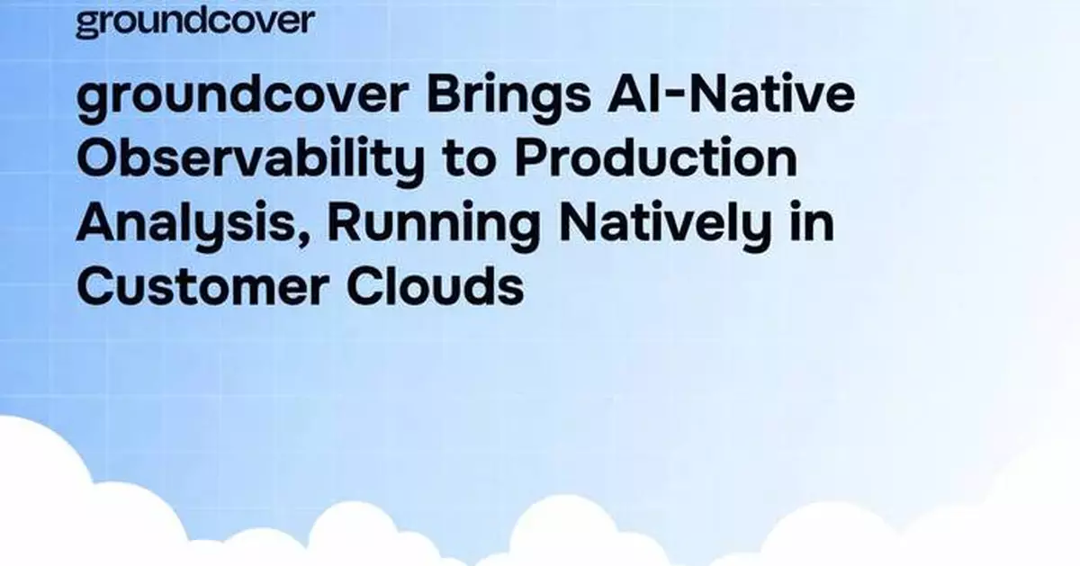 groundcover Brings AI-Native Observability to Production Analysis, Running Natively in Customer Clouds
