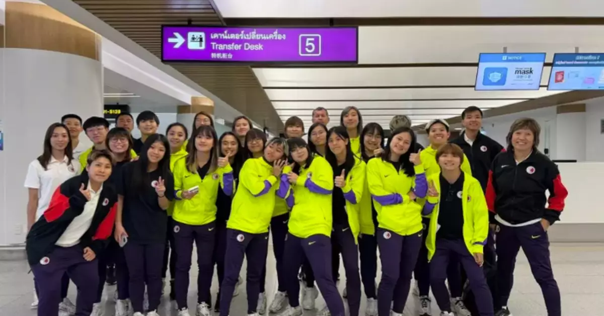 Safely Arrived in Bangkok from Dubai, the Hong Kong Women's Football Team will Depart for Hong Kong on Saturday