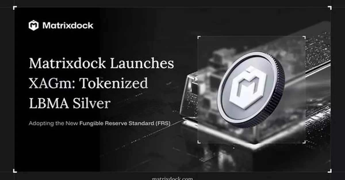 Matrixdock Launches XAGm, Bringing LBMA Good Delivery Silver On-Chain Under the FRS Framework
