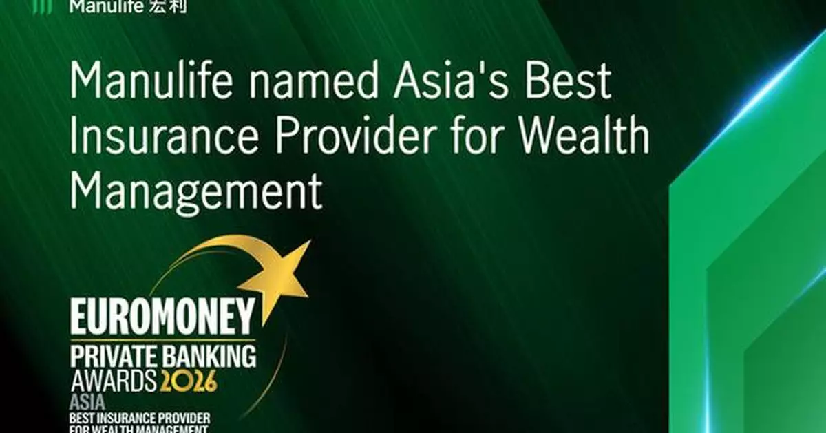 Manulife Named "Asia's Best Insurance Provider for Wealth Management" by Euromoney