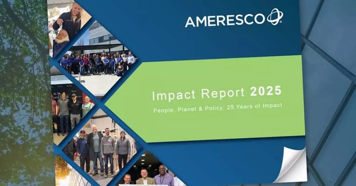 Ameresco Releases 2025 Impact Report, Highlighting Progress Across People, Planet, and Policy